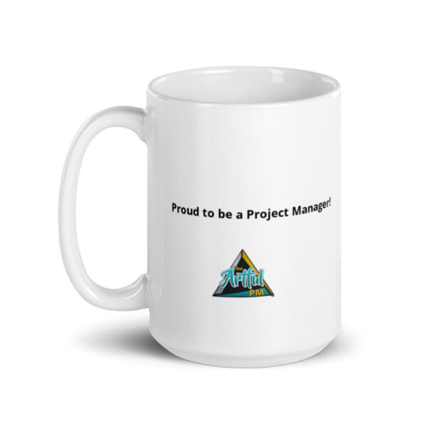 A white mug with the words " proud to be a project manager ?" on it.